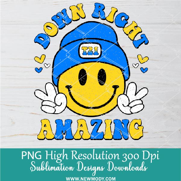 Down Right Amazing Distressed PNG, Grunge Smiley face Awareness Down Syndrome Day Support Shirt Sublimation Design