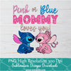Pink or Blue Mommy Loves You! Png, Funny Stitch Png For Sublimation & DTF T-Shirt Design Digital Download