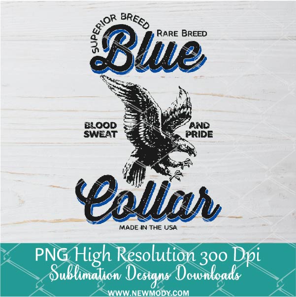 Blue Collar PNG For Sublimation, Blood Sweet PNG, And Pride PNG