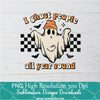 I Ghost People All Year Round PNG For Sublimation, Ghost PNG, Halloween PNG