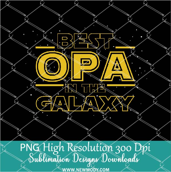 Best Opa In the Galaxy PNG For Sublimation