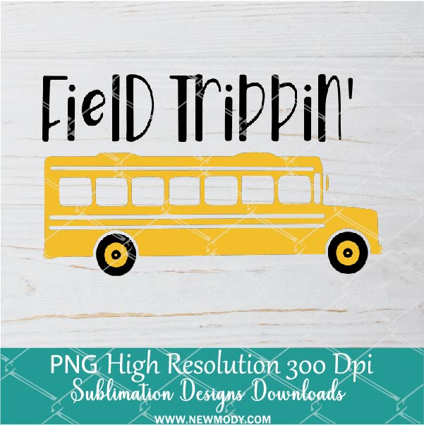 Field Trippin PNG For Sublimation
