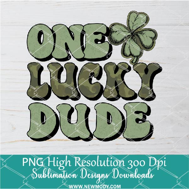 One Lucky Dude PNG, Saint Patrick's Day Sublimation PNG