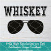 WHISKEY Sunglasses PNG For Sublimation, Whiskey PNG, Sunglasses PNG