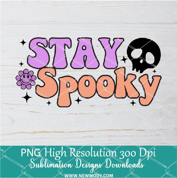 Stay spooky PNG For Sublimation, Halloween PNG