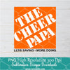 The Cheer Papa PNG For Sublimation