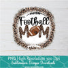 Football mom leopard PNG For Sublimation, leopard PNG, Football PNG