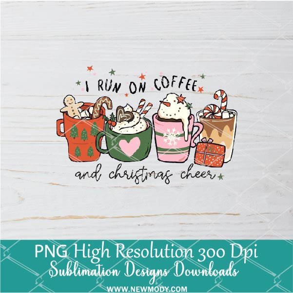 Christmas I run on coffee PNG For Sublimation, Retro Christmas Coffee clipart PNG