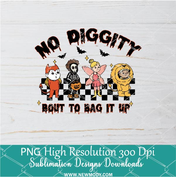 No Diggity Bout To Bag It Up PNG For Sublimation, Halloween PNG