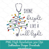 Shine Bright Like A Call Light PNG, Christmas Nurse Stethoscope Tree Png Sublimation and Dtf Digital download
