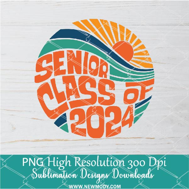 Senior Class OF 2024 PNG For Sublimation, 2024 PNG , Senior Class PNG