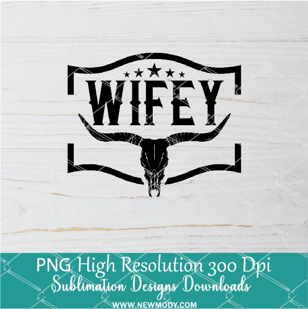 cow skull Wifey PNG For Sublimation, Wifey PNG, Cow Skull PNG, Skull PNG