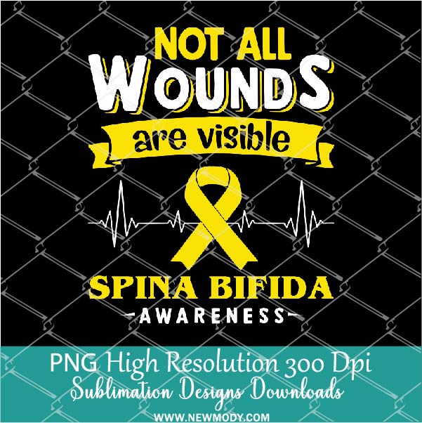 Not All Wounds Are Visible PNG For Sublimation, Spina Bifida PNG, Awarness PNG