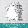 I am the shadadow on the moon PNG For Sublimation, oogie boogie PNG, Halloweenn PNG