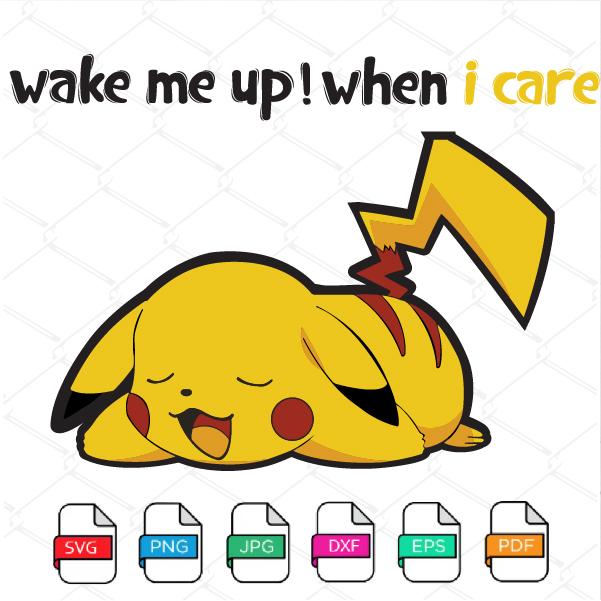 Pikachu Svg - Pikachu wake me up  when i care  SVG Newmody