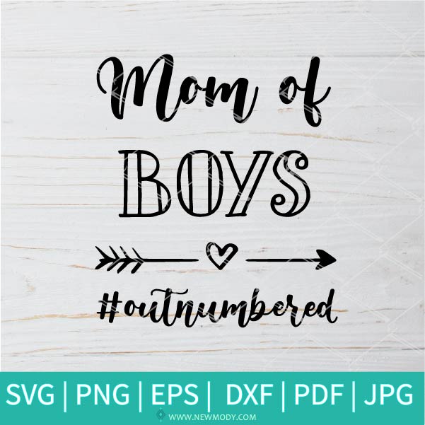 Mom Of Boys Outnumbered SVG - Mom Of Boys SVG - Mom SVG -  Girl Boss SVG - Newmody