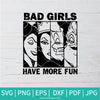 Bad Girls Have More Fun SVG - Halloween SVG - Bad Girls SVG - Newmody