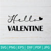 Hello Valentine SVG -  Valentine's Day  SVG - Valentines Hearts SVG - Love SVG - Newmody