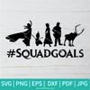 Frozen Squadgoals SVG - Frozen SVG - Newmody