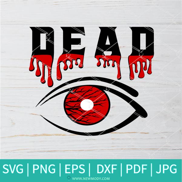 Dead Dripping Blood SVG - Blood SVG - Dead SVG - Eye Evil SVG - Newmody