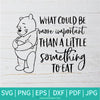 What Could Be More Important  SVG - Winnie The Pooh SVG - Newmody