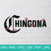 Chingona SVG - Chingona Rose  SVG - Rose SVG - Newmody