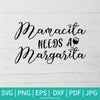 Mamacita Needs a Margarita SVG - Mamacita SVG - Funny Mama SVG - Newmody