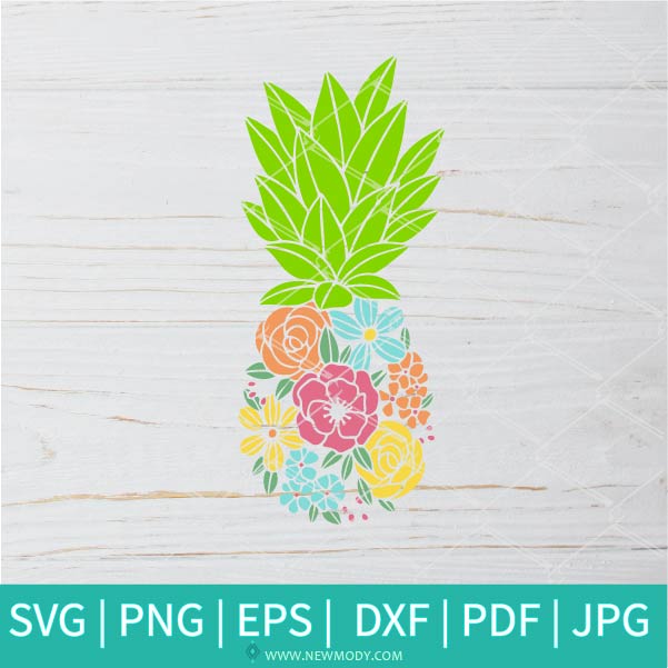 Floral Pineapple SVG - Be a Pineapple SVG - Flowers SVG - Newmody