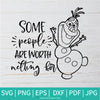 Some People are Worth Melting For SVG - Olaf Svg - Frozen SVG - Newmody