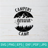 Campers Gonna Camp SVG - Adventure Time svg - Camping SVG - Newmody