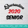 Senior Quarantine 2020 SVG - Quarantine SVG - Newmody