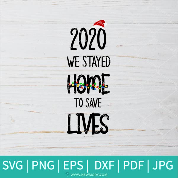 2020 We Stayed Home To Save Lives SVG  - Christmas 2020 svg - Quarantine Svg - 2020 Christmas Ornament SVG - Newmody