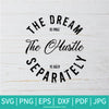 The Dream Is Free The Hustle Is Sold Separately SVG - Girl Boss SVG - Dream SVG - Empowered Women SVG - Newmody