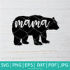 Mama Bear SVG - Bear SVG - Bear Mom SVG - Mom SVG - Newmody