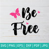 Be Free SVG - Inspirational SVG - Life SVG  -  Good Vibes Svg - Newmody
