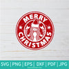 Merry Christmas Starbucks SVG - Christmas SVG - Starbucks SVG - Newmody