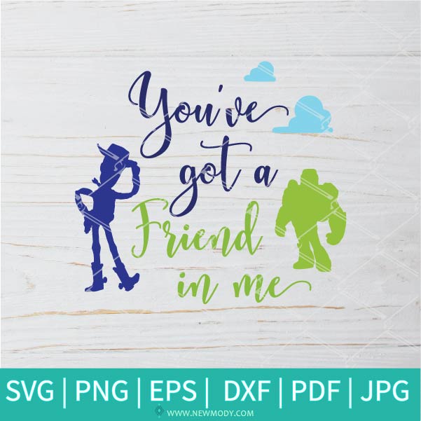 You've Got a Friend In Me SVG - Toy Story SVG - Newmody