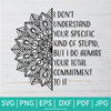 I Don't Understand Your Specific Kind Of Stupid SVG - Friends SVG - Mandala SVG - Funny Quote SVG - Newmody