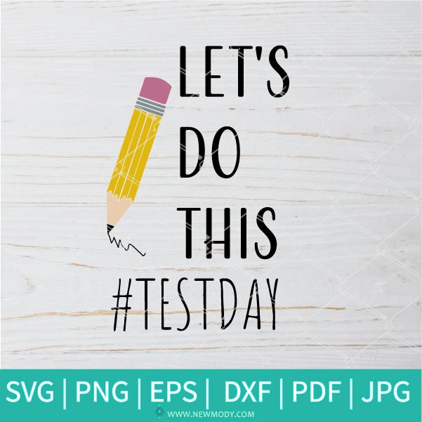 Let's Do This Test Day SVG - Testday SVG - Testing 1 2 3 SVG - School Test SVG - Teacher SVG - Newmody