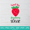 Sweet Like Strawberry and Sugar SVG - Strawberry SVG - Summer Vibes SVG - Summer Svg - Newmody