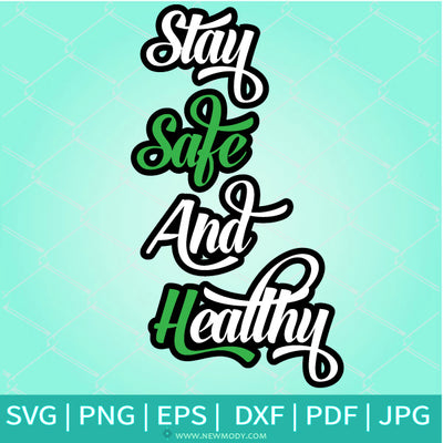 Stay Safe And Healthy SVG , Quarantine 2020 , Stay Home SVG - Newmody