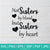 Not Sister By Blood But Sister By Heart  SVG - Sister SVG - Friends SVG