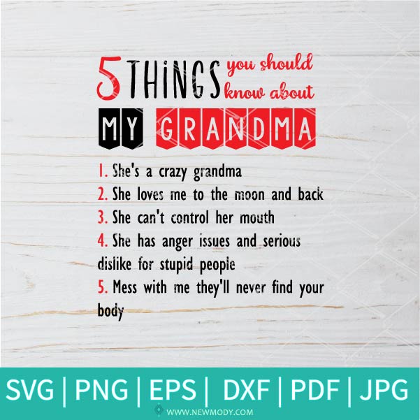 5 Things You Should Know About My Grandma SVG - Grandma Gift SVG - Grandma SVG - Mom SVG - Grandma Quote SVG - Newmody
