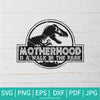 Motherhood Is a Walk In The Park SVG -  Motherhood SVG - Newmody