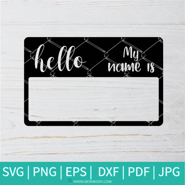 Hello My Name Is SVG - Baby Girl SVG - Baby Boy SVG - Name Tag SVG - Newmody