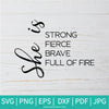 She is Strong Fierce Brave Full Of Fire SVG - Girl Boss SVG - Dream SVG - Motivational Quote SVG - Newmody