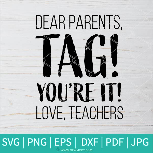 Dear Parents Tag You’re It Love Teachers SVG -   Teaching Is A Work Of Heart  SVG - Teach Love Inspire SVG - Teacher SVG