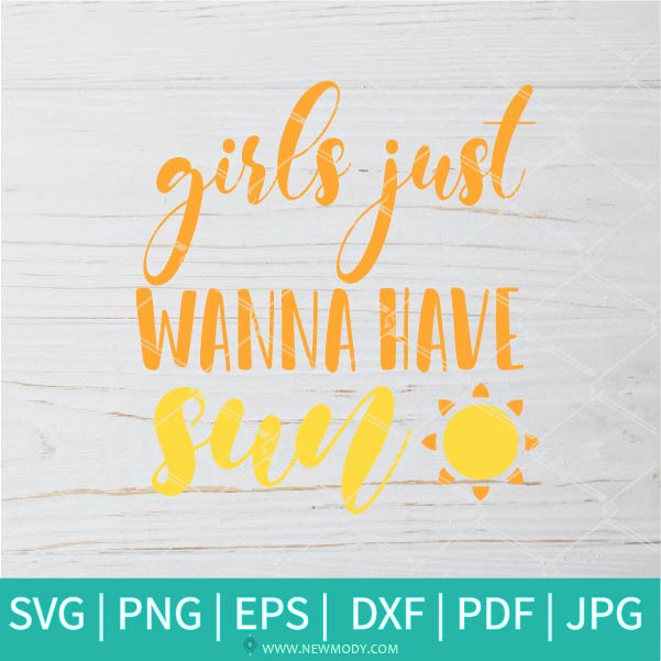 Girls Just Wanna Have Sun SVG - Summer Beach SVG - Girls SVG - Vacation SVG - Newmody