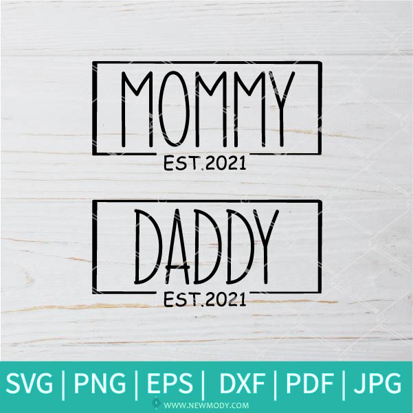 Mommy Daddy EST 2021 SVG - 2021 SVG-  One Grateful Mama SVG - One Proud Daddy Svg - Newmody