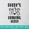 Daddy's Drinking Buddy SVG - Drinking Buddies SVG - Father SVG - Daddy SVG - Newmody